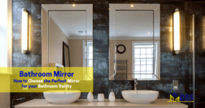 How to Choose the Perfect Mirror for your Bathroom Vanity